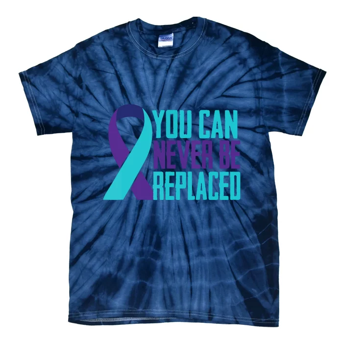 You Can Never Be Replaced Suicide Awareness Tie-Dye T-Shirt