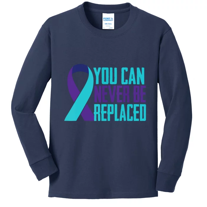 You Can Never Be Replaced Suicide Awareness Kids Long Sleeve Shirt