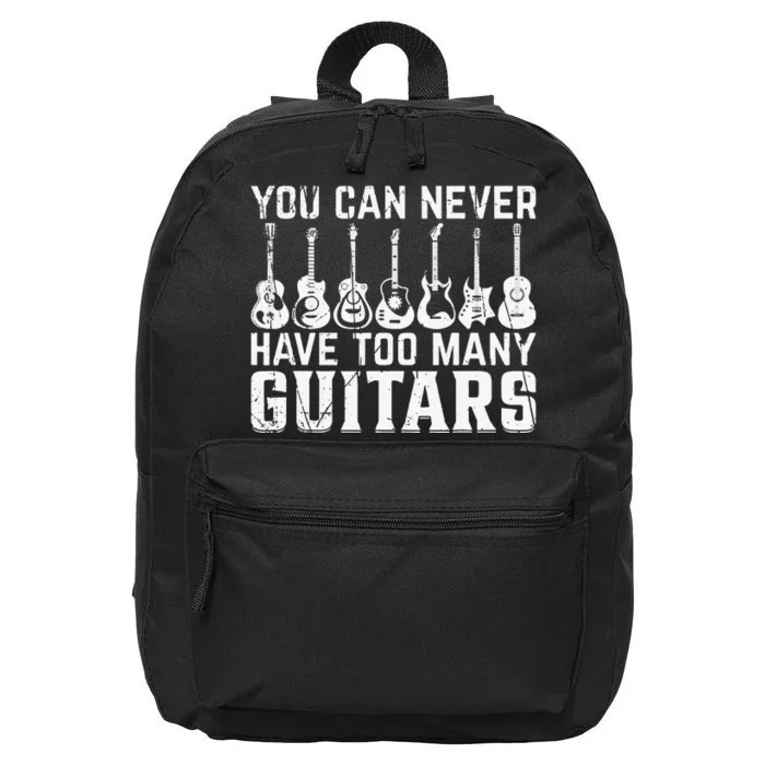 You Can Never Have Too Many Guitars Funny Guitarist 16 in Basic Backpack