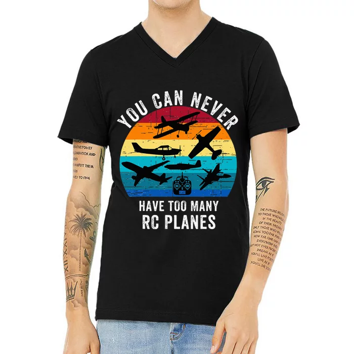 You Can Never Have Too Many Rc Planes Remote Control Planes V-Neck T-Shirt