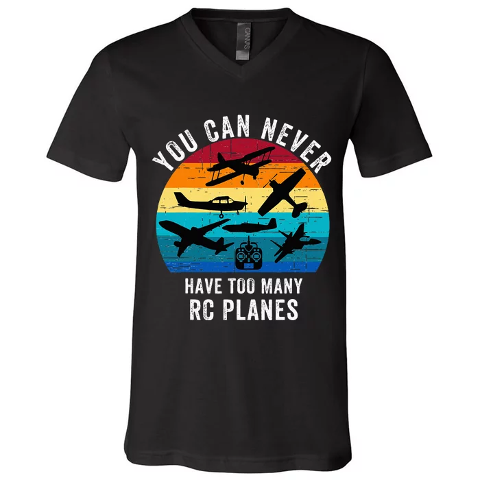 You Can Never Have Too Many Rc Planes Remote Control Planes V-Neck T-Shirt