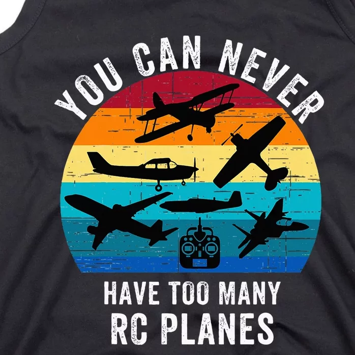 You Can Never Have Too Many Rc Planes Remote Control Planes Tank Top