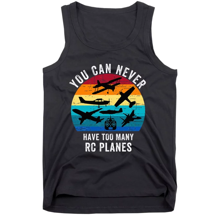 You Can Never Have Too Many Rc Planes Remote Control Planes Tank Top