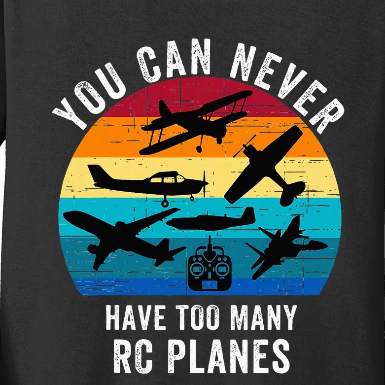 You Can Never Have Too Many Rc Planes Remote Control Planes Kids Long Sleeve Shirt