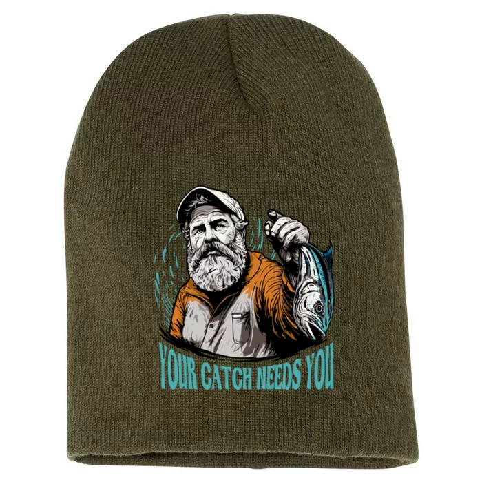 Your Catch Needs You Fishing Short Acrylic Beanie