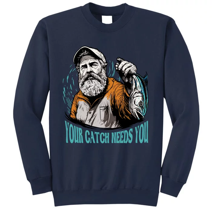 Your Catch Needs You Fishing Sweatshirt