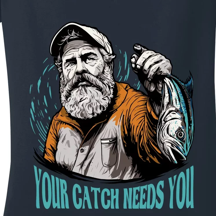 Your Catch Needs You Fishing Women's V-Neck T-Shirt