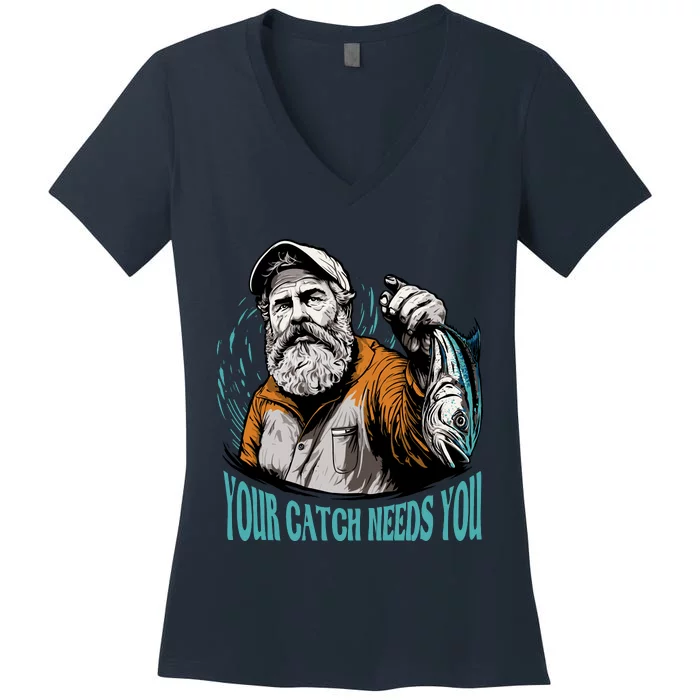 Your Catch Needs You Fishing Women's V-Neck T-Shirt