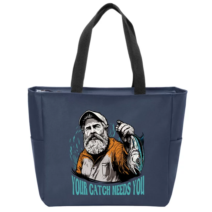 Your Catch Needs You Fishing Zip Tote Bag