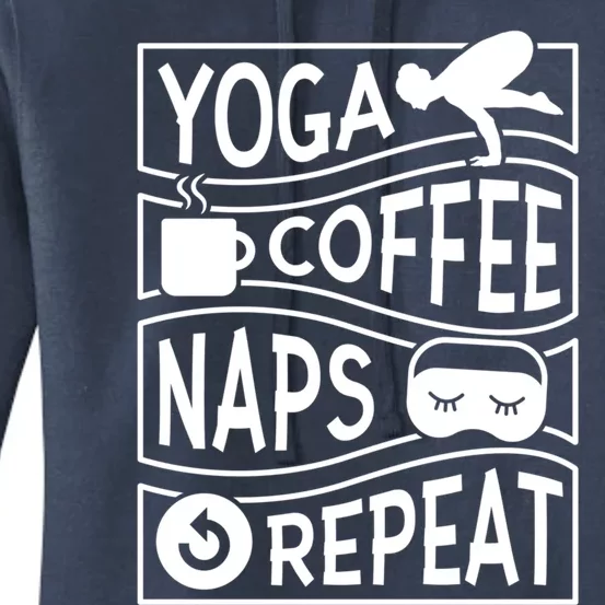 Yoga Coffee Naps Repeat Funny Gift Women's Pullover Hoodie