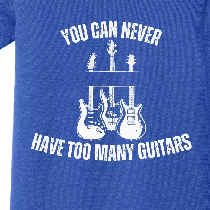 You Can Never Have Too Many Guitars For Music Lovers Baby Bodysuit