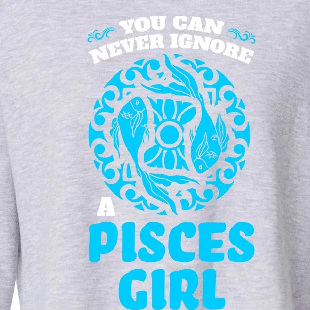 You Can Never Ignore A Pisces Zodiac Cute Gift Cropped Pullover Crew