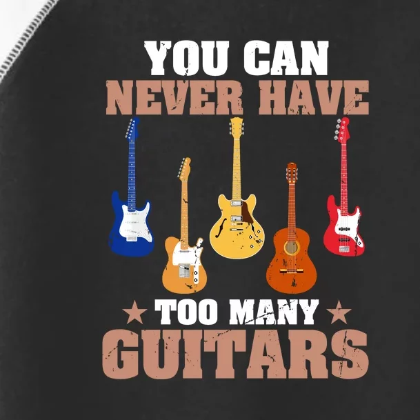 You Can Never Have Too Many Guitars Shirt Guitar Lover Toddler Fine Jersey T-Shirt