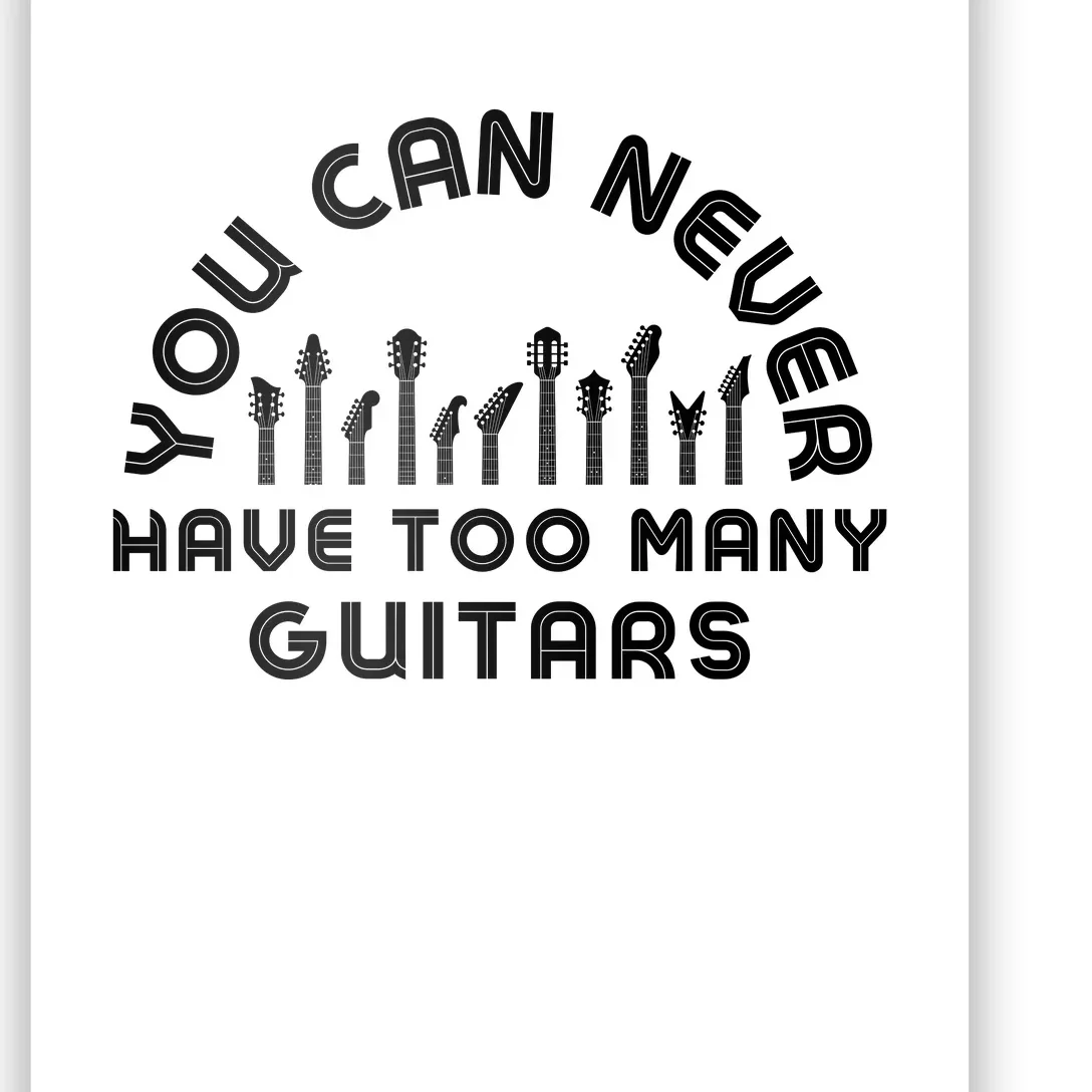 You Can Never Have Too Many Guitars Poster