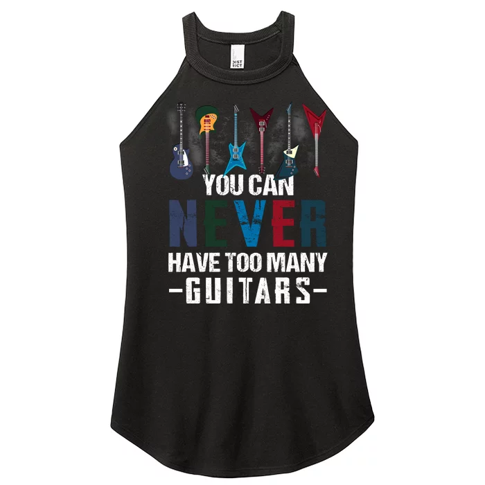 You Can Never Have Too Many Guitars Music Funny Gift Women’s Perfect Tri Rocker Tank