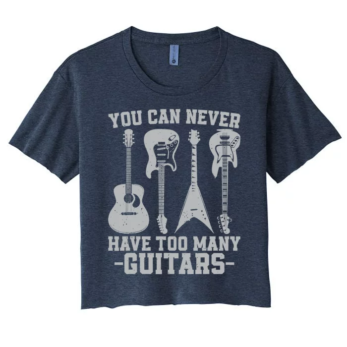 You Can Never Have Too Many Guitars Vintage Guitarist Music Women's Crop Top Tee