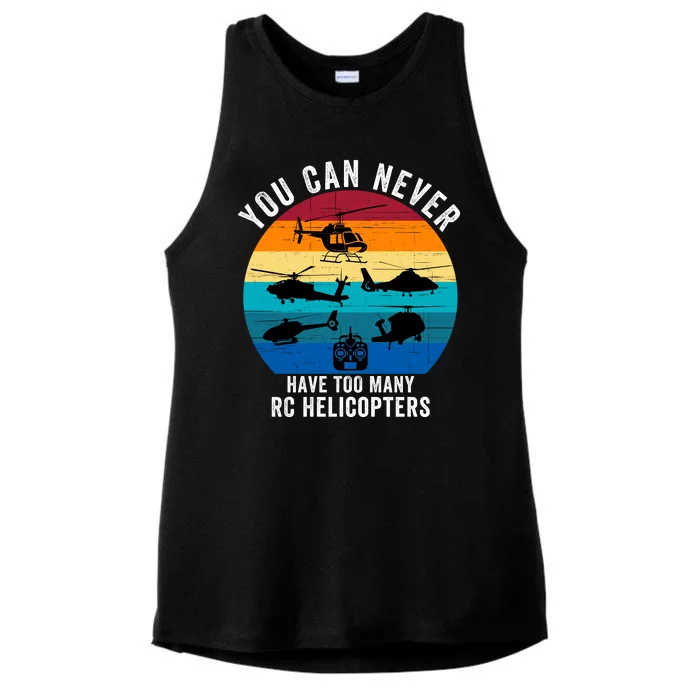 You Can Never Have Too Many Rc Helicopters Ladies Tri-Blend Wicking Tank