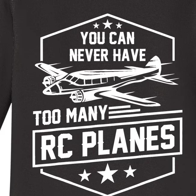 You Can Never Have Too Many Rc Planes Airplane Hobbyist Gift Baby Long Sleeve Bodysuit