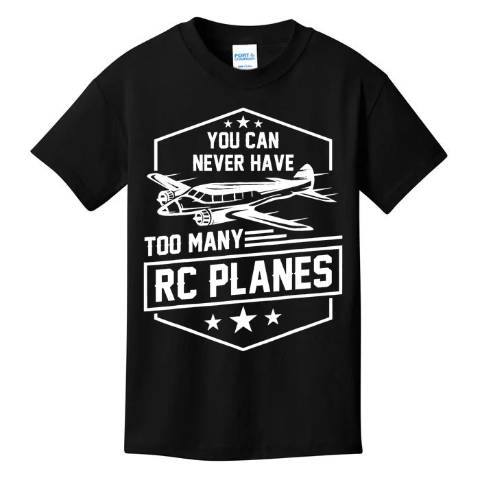 You Can Never Have Too Many Rc Planes Airplane Hobbyist Gift Kids T-Shirt