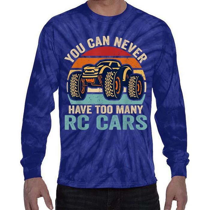 You Can Never Have Too Many Rc Car Racing Racer Lovers Fan Tie-Dye Long Sleeve Shirt