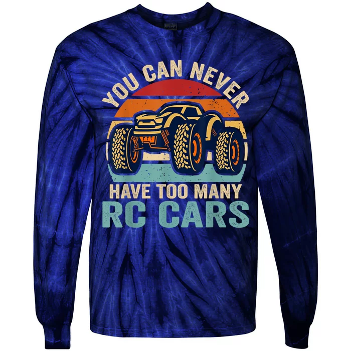 You Can Never Have Too Many Rc Car Racing Racer Lovers Fan Tie-Dye Long Sleeve Shirt