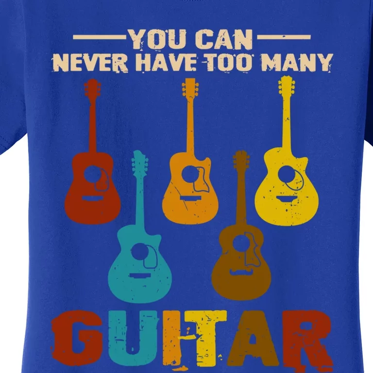 You Can Never Have Too Many Guitars Cool Gift Women's T-Shirt