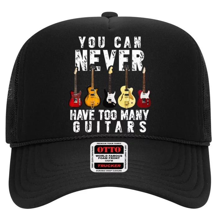 You Can Never Have Too Many Guitars Music Funny Gift High Crown Mesh Trucker Hat