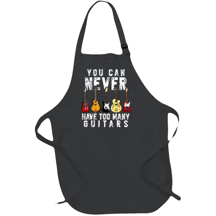 You Can Never Have Too Many Guitars Music Funny Gift Full-Length Apron With Pocket