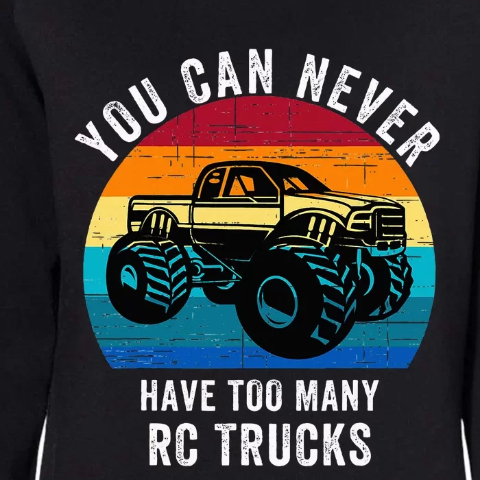 You Can Never Have Too Many Rc Trucks Womens California Wash Sweatshirt