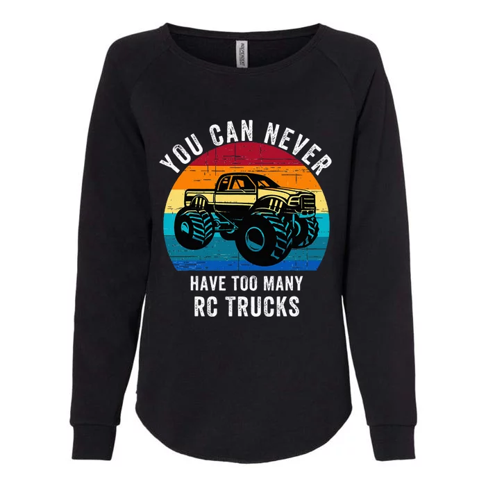 You Can Never Have Too Many Rc Trucks Womens California Wash Sweatshirt