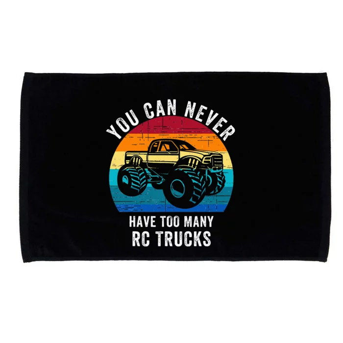 You Can Never Have Too Many Rc Trucks Microfiber Hand Towel