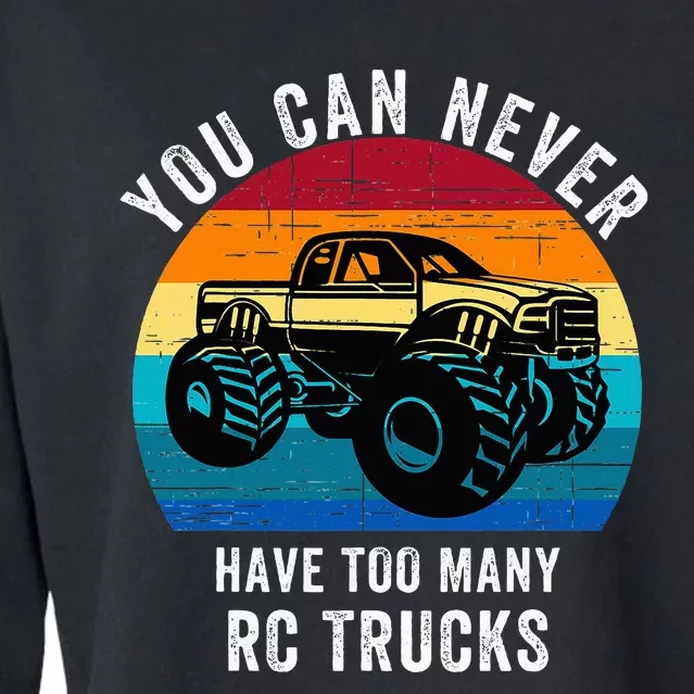 You Can Never Have Too Many Rc Trucks Cropped Pullover Crew