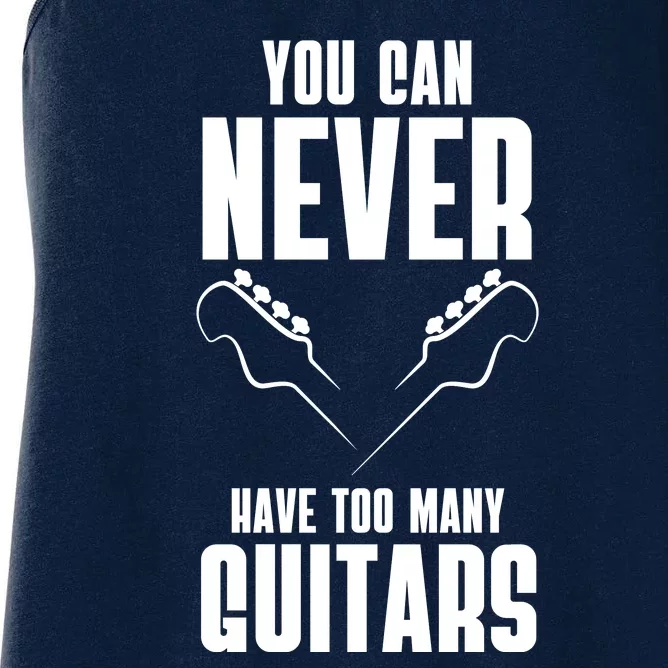 You Can Never Have Too Many Guitars Women's Racerback Tank