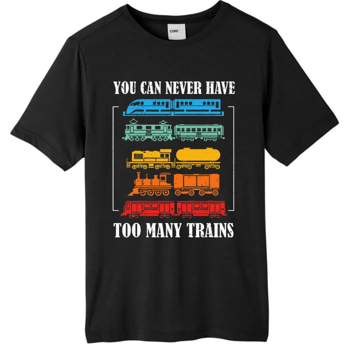 You Can Never Have Too Many Trains Model Train Collecting ChromaSoft Performance T-Shirt