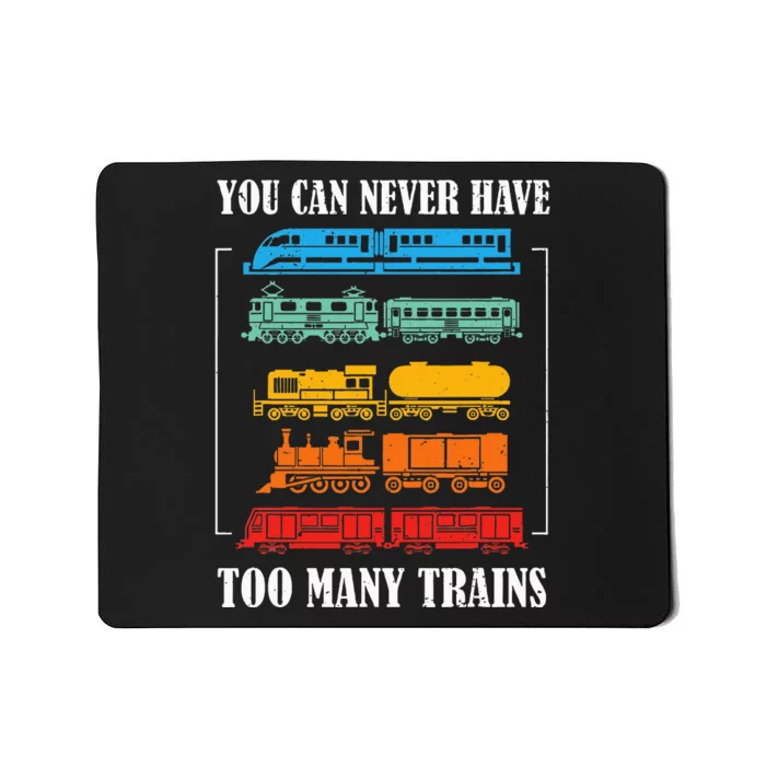 You Can Never Have Too Many Trains Model Train Collecting Mousepad