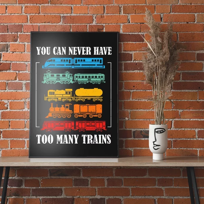 You Can Never Have Too Many Trains Model Train Collecting Poster