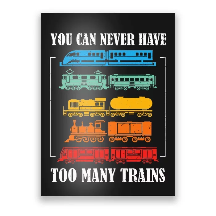 You Can Never Have Too Many Trains Model Train Collecting Poster