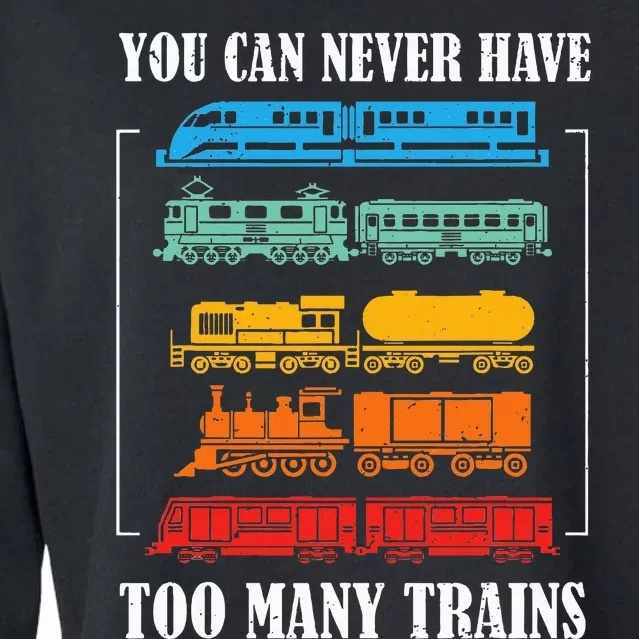 You Can Never Have Too Many Trains Model Train Collecting Cropped Pullover Crew