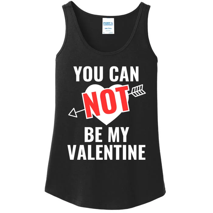 You Can Not Be My Valentine Funny Single Ladies Essential Tank