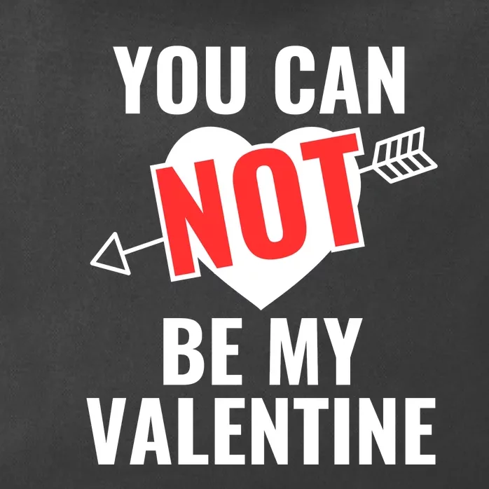 You Can Not Be My Valentine Funny Single Zip Tote Bag