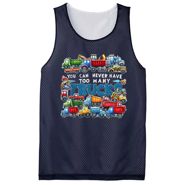 You Can Never Have Too Many Trucks Construction Trucks Mesh Reversible Basketball Jersey Tank