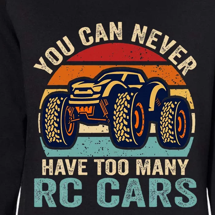 You Can Never Have Too Many RC Car Racing Racer lovers Fan Womens California Wash Sweatshirt