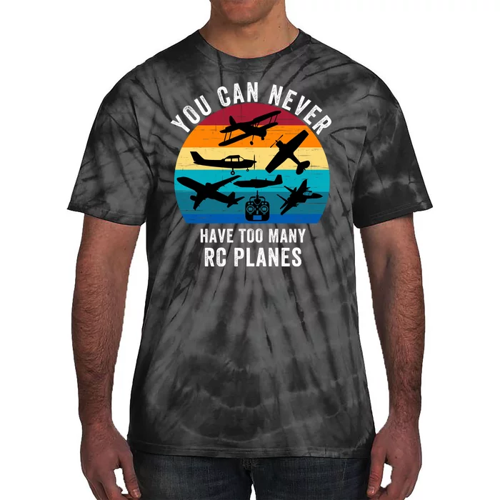 You Can Never Have Too Many Rc Planes Remote Control Airplane Funny Rc Hobbyist Tie-Dye T-Shirt