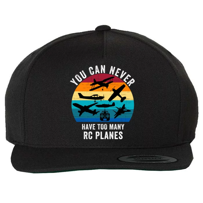 You Can Never Have Too Many Rc Planes Remote Control Airplane Funny Rc Hobbyist Wool Snapback Cap