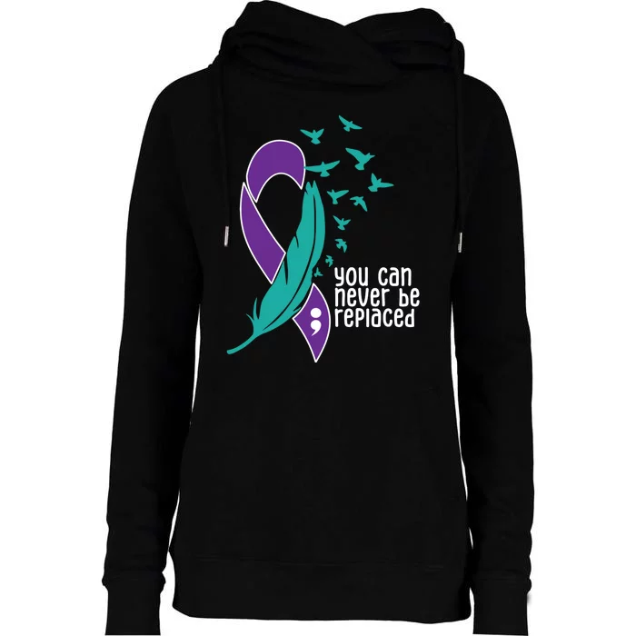 You Can Never Be Replaced Suicide Awareness Womens Funnel Neck Pullover Hood