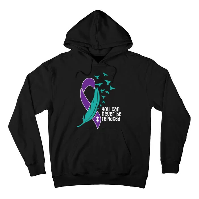 You Can Never Be Replaced Suicide Awareness Tall Hoodie