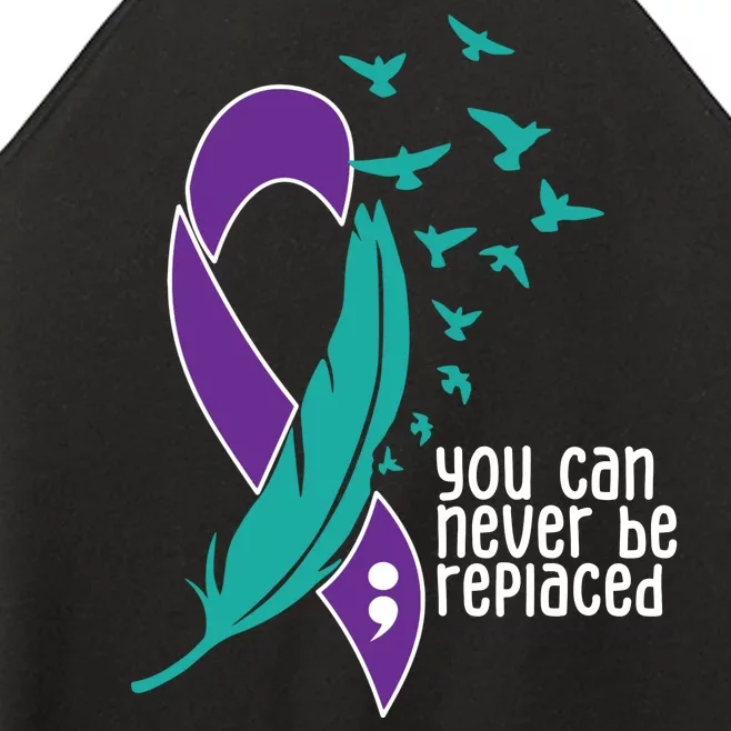 You Can Never Be Replaced Suicide Awareness Women’s Perfect Tri Rocker Tank