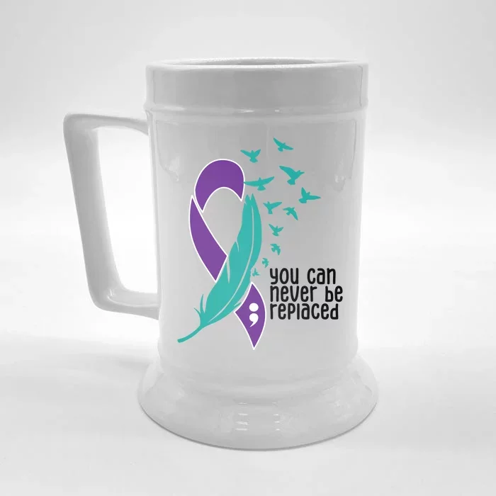 You Can Never Be Replaced Suicide Awareness Front & Back Beer Stein