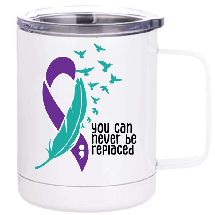 You Can Never Be Replaced Suicide Awareness Front & Back 12oz Stainless Steel Tumbler Cup