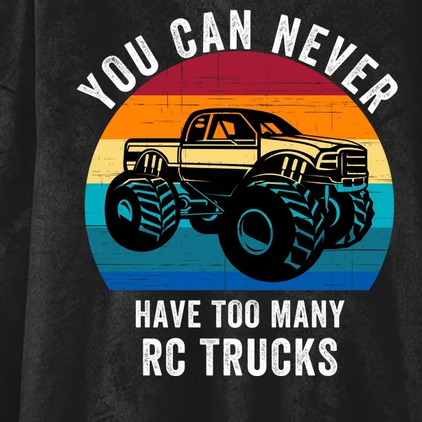 You Can Never Have Too Many Rc Trucks Hooded Wearable Blanket